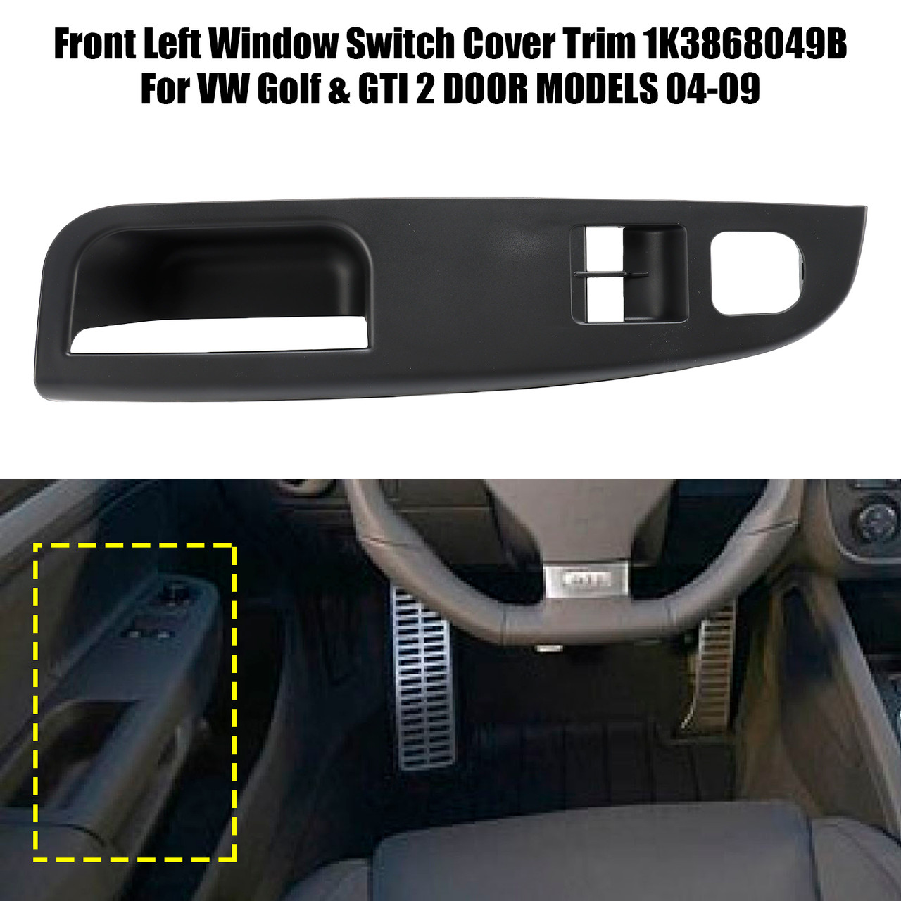 Front Left Window Switch Cover Trim For VW Golf & GTI 2 DOOR MODELS 04-09