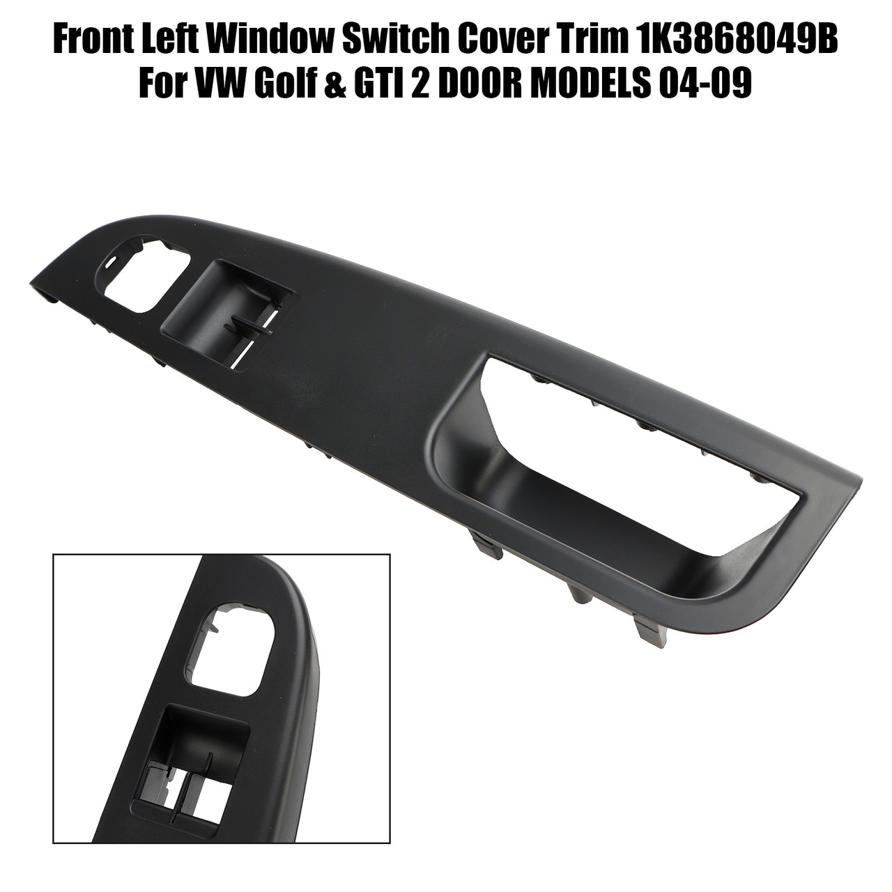 Front Left Window Switch Cover Trim For VW Golf & GTI 2 DOOR MODELS 04-09