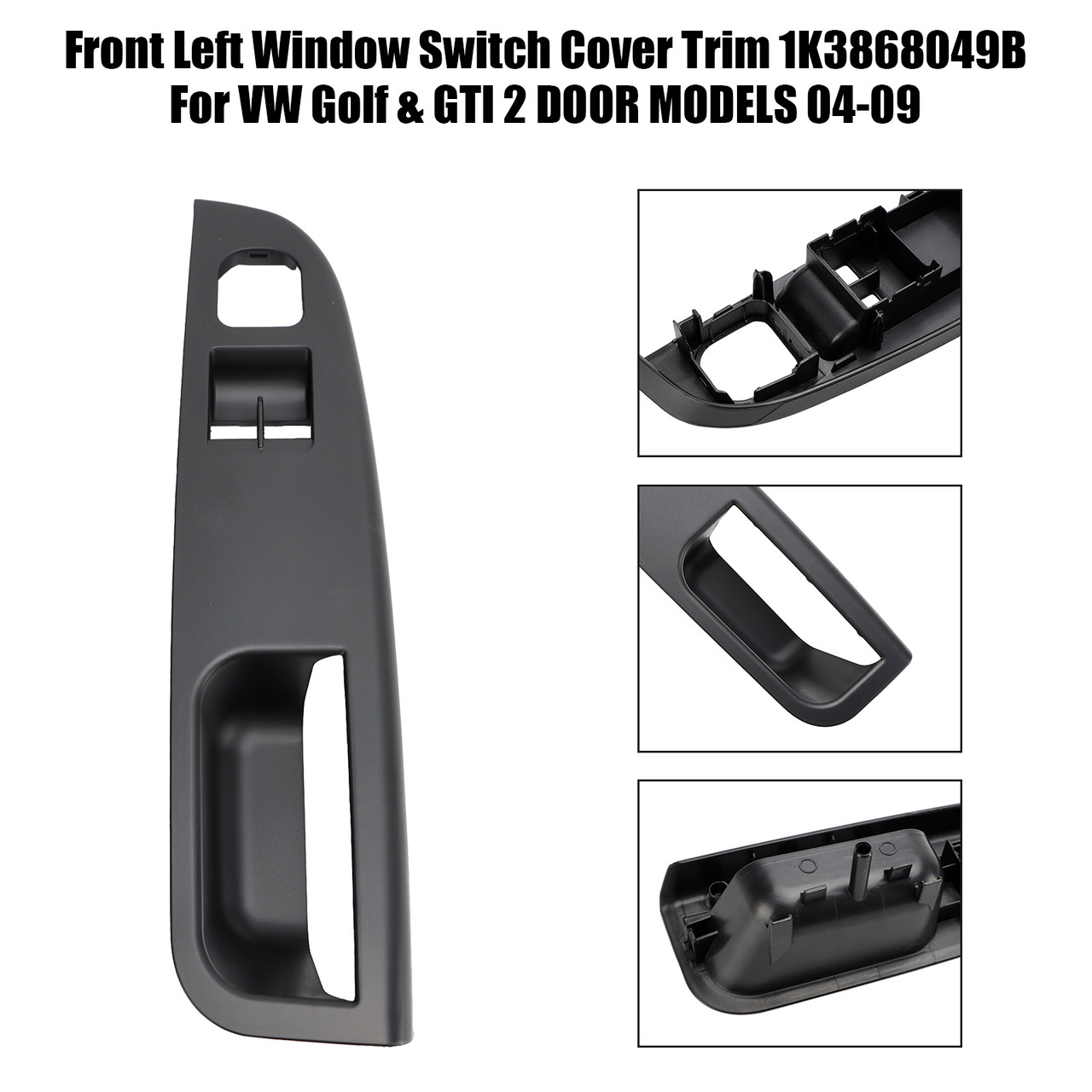 Front Left Window Switch Cover Trim For VW Golf & GTI 2 DOOR MODELS 04-09