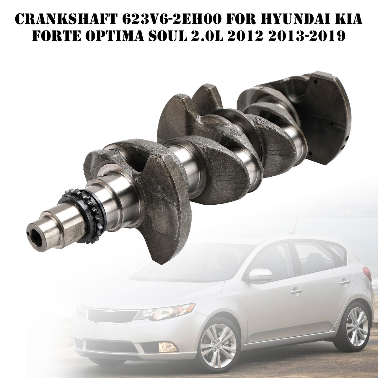 Crankshaft 623V6-2EH00 For Hyundai Kia Forte Optima Soul 2.0L 2012