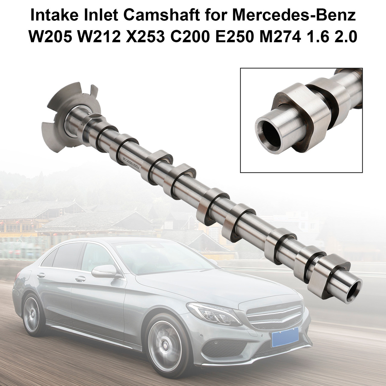 Intake Inlet Camshaft for Mercedes-Benz W205 W212 X253 C200 E250 M274 1.6 2.0