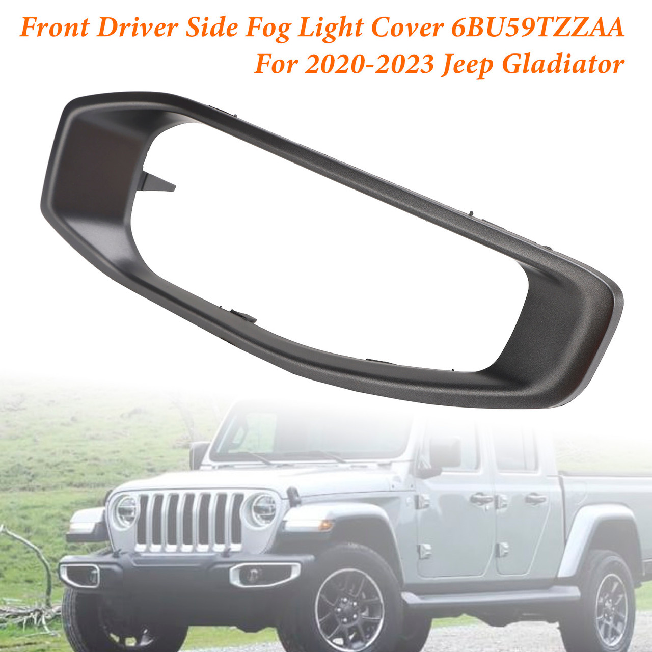 Front Driver Side Fog Light Trim 6BU59TZZAA For Jeep Gladiator 2020-2023