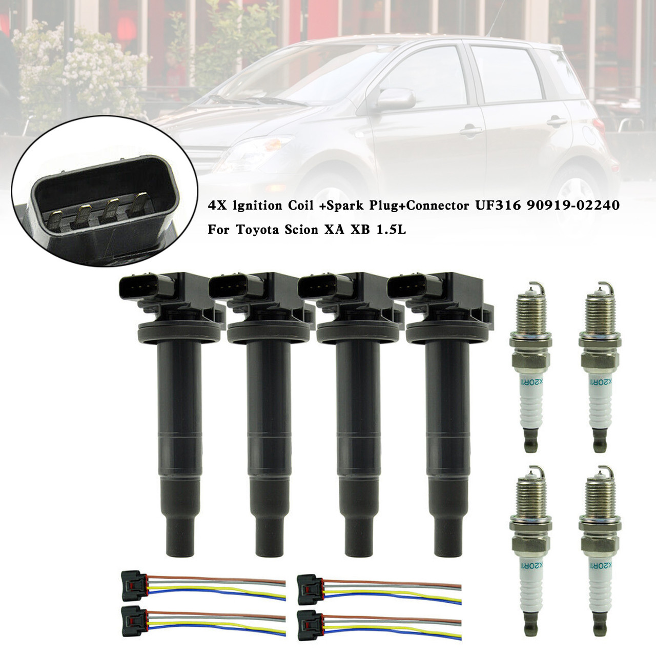 4X lgnition Coil +Spark Plug+Connector UF316 90919-02240 For Toyota Scion XA XB 1.5L