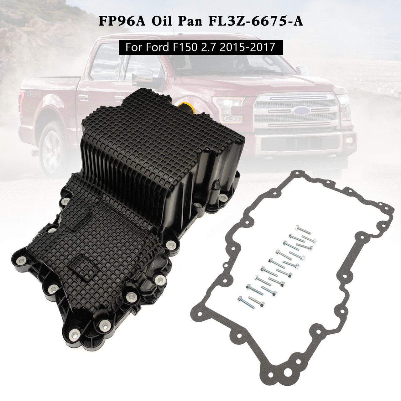 FP96A Oil Pan FL3Z-6675-A For Ford F150 2.7 2015-2017