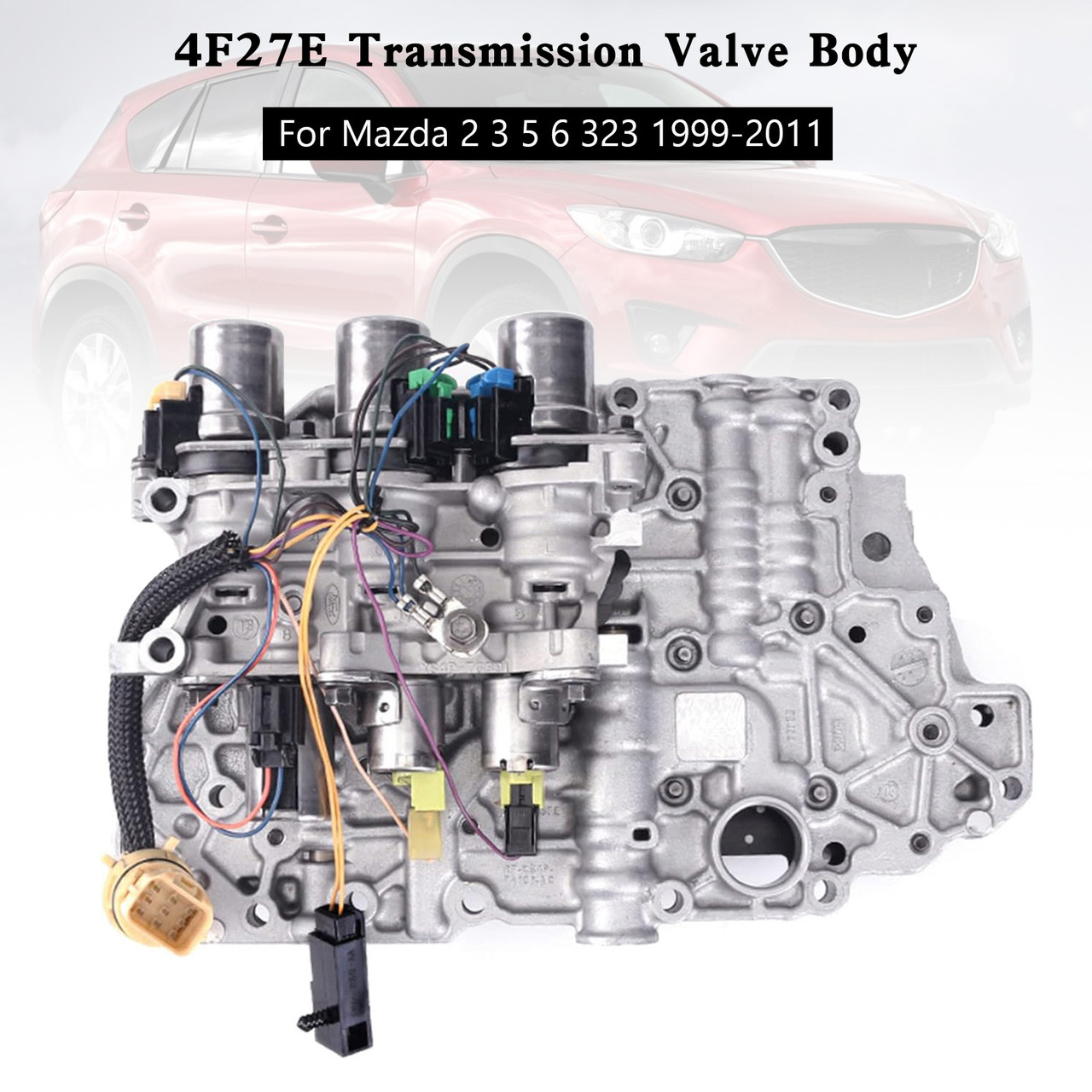 4F27E Transmission Valve Body For Mazda 2 3 5 6 323 1999-2011