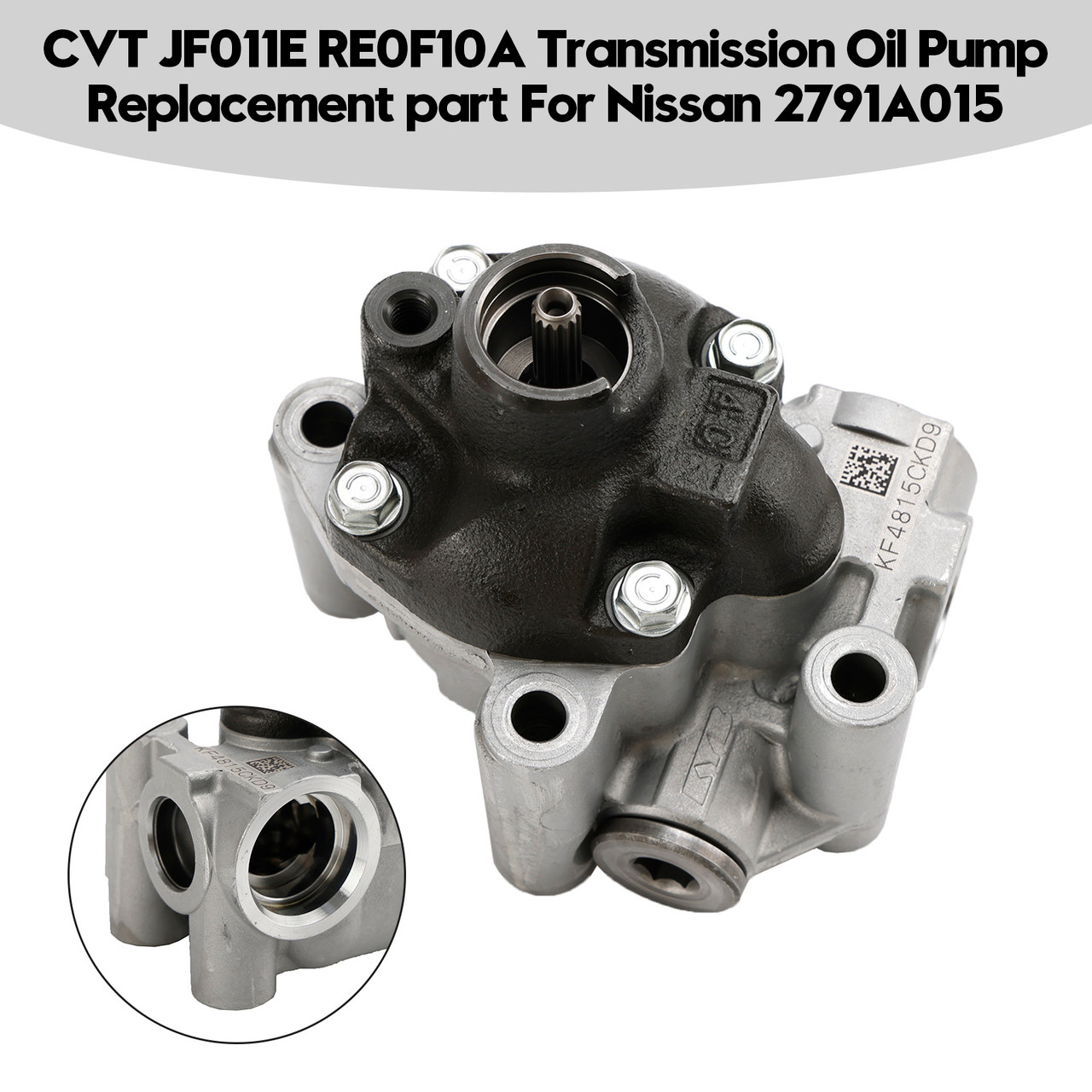 CVT JF011E RE0F10A Transmission Oil Pump Replacement part For Nissan 2791A015