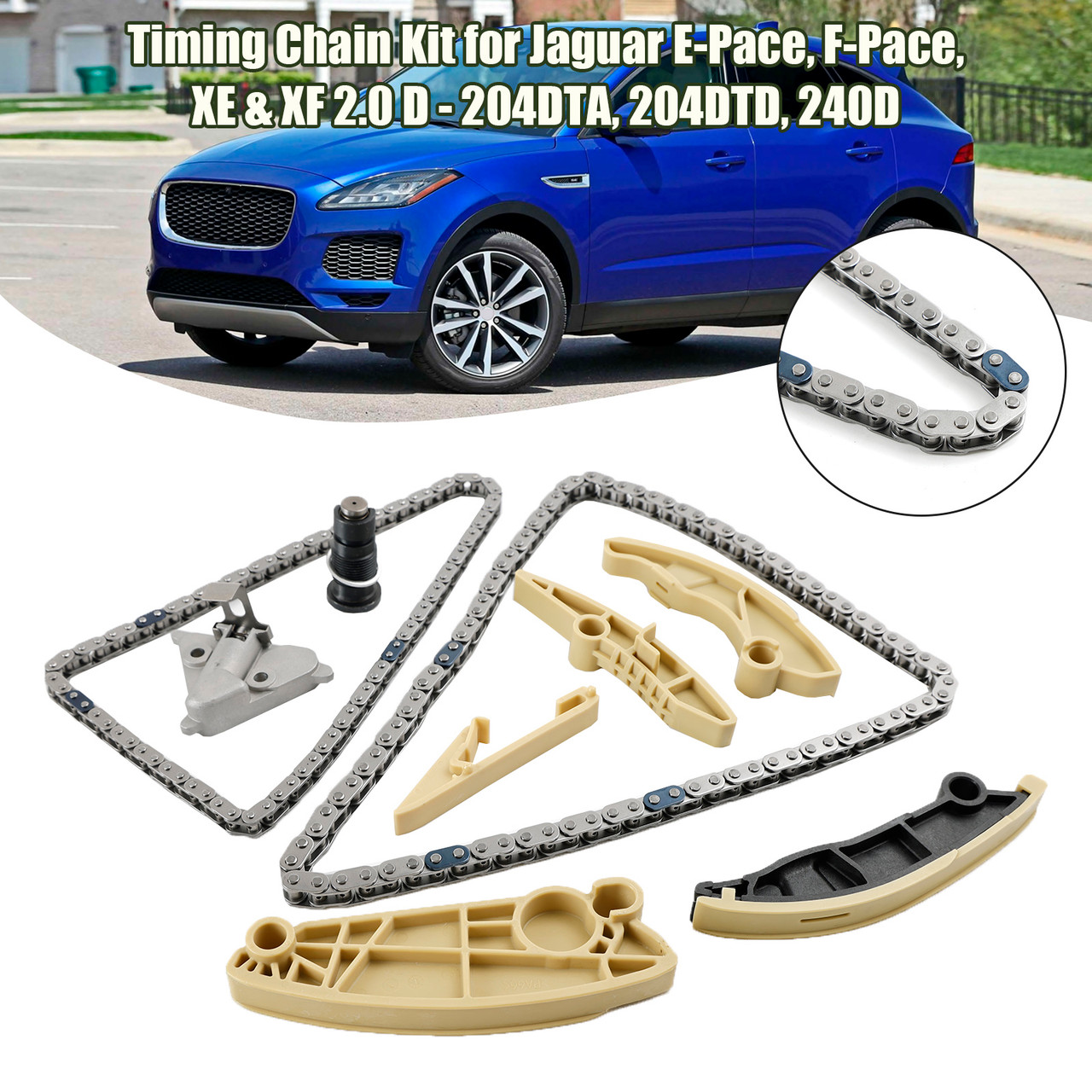 Timing Chain Kit for Jaguar E-Pace,F-Pace,XE & XF 2.0 D - 204DTA,204DTD,240D