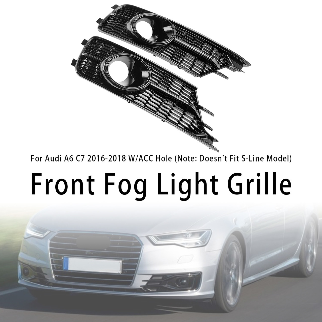 2016-2018 Audi A6 C7 2016-2018 W/ACC Hole 2 Front Fog Light Grille