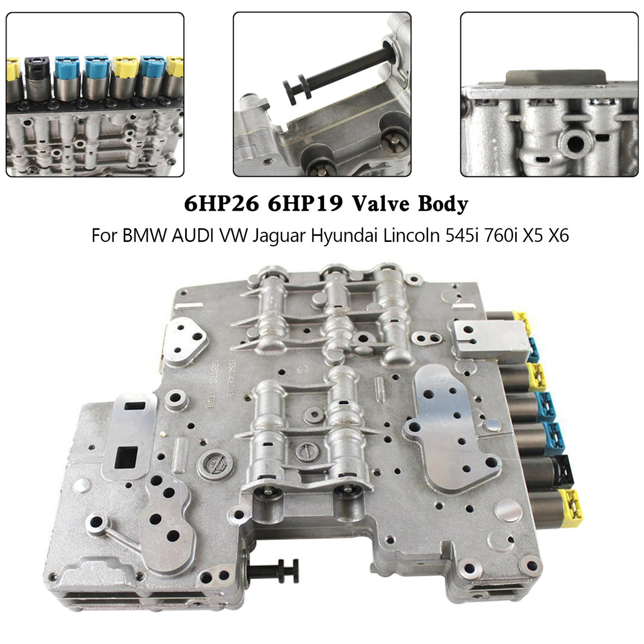 6HP26 6HP19 Valve Body For BMW AUDI VW Jaguar Hyundai Lincoln 545i 760i X5 X6 6HP26 6HP19 Valve Body For BMW AUDI VW Jaguar Hyundai Lincoln 545i 760i X5 X6