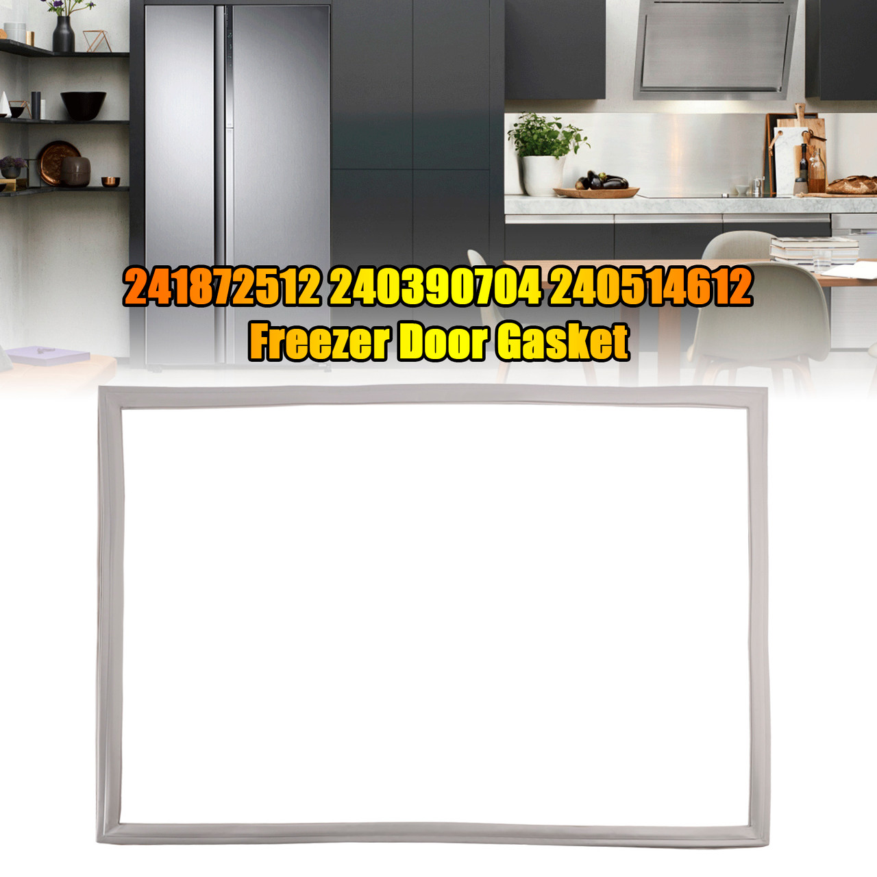 241872512 Freezer Door Gasket for Electrolux Refrigerator 240390704 240514612