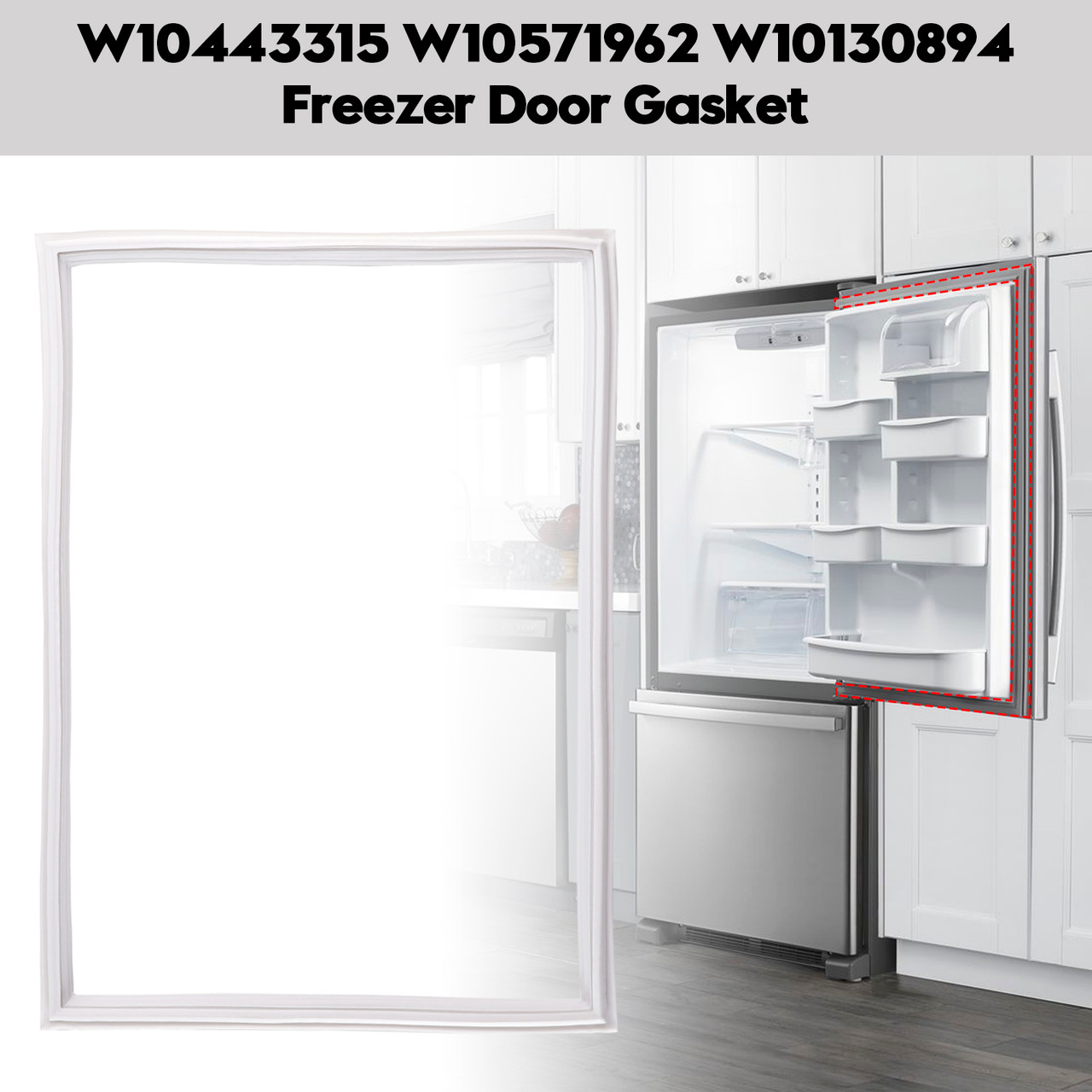 W10443315 Freezer Door Gasket for Kenmore Refrigerator W10571962 W10130894 W10443315 Freezer Door Gasket for Kenmore Refrigerator W10571962 W10130894