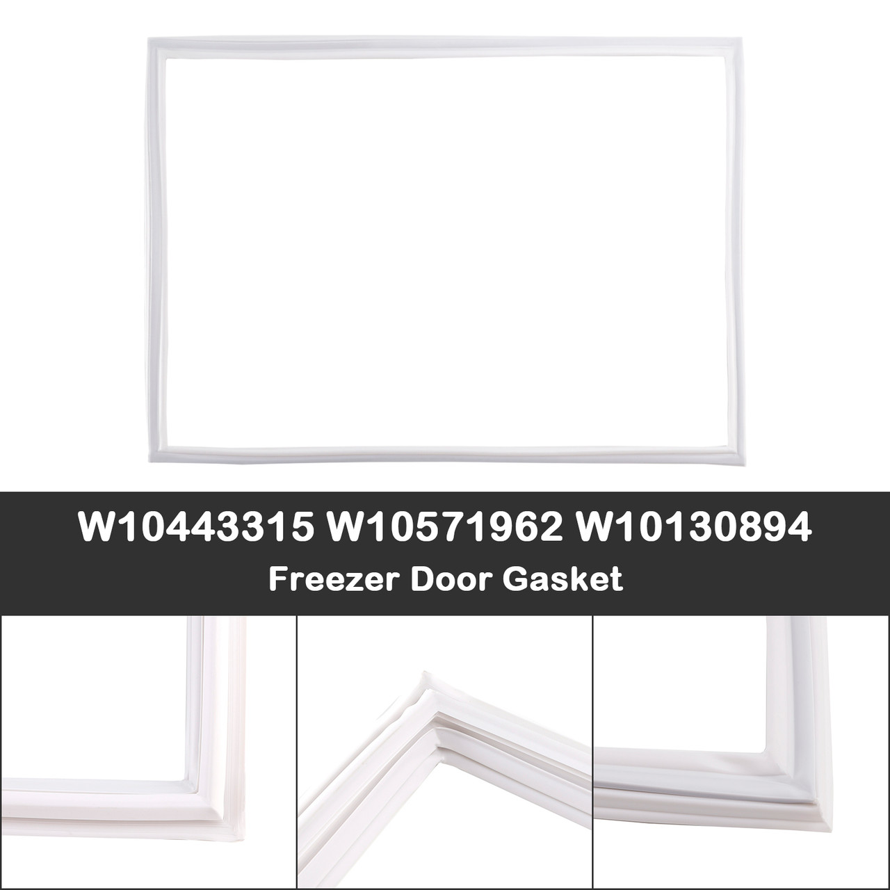 W10443315 Freezer Door Gasket for Kenmore Refrigerator W10571962 W10130894 W10443315 Freezer Door Gasket for Kenmore Refrigerator W10571962 W10130894