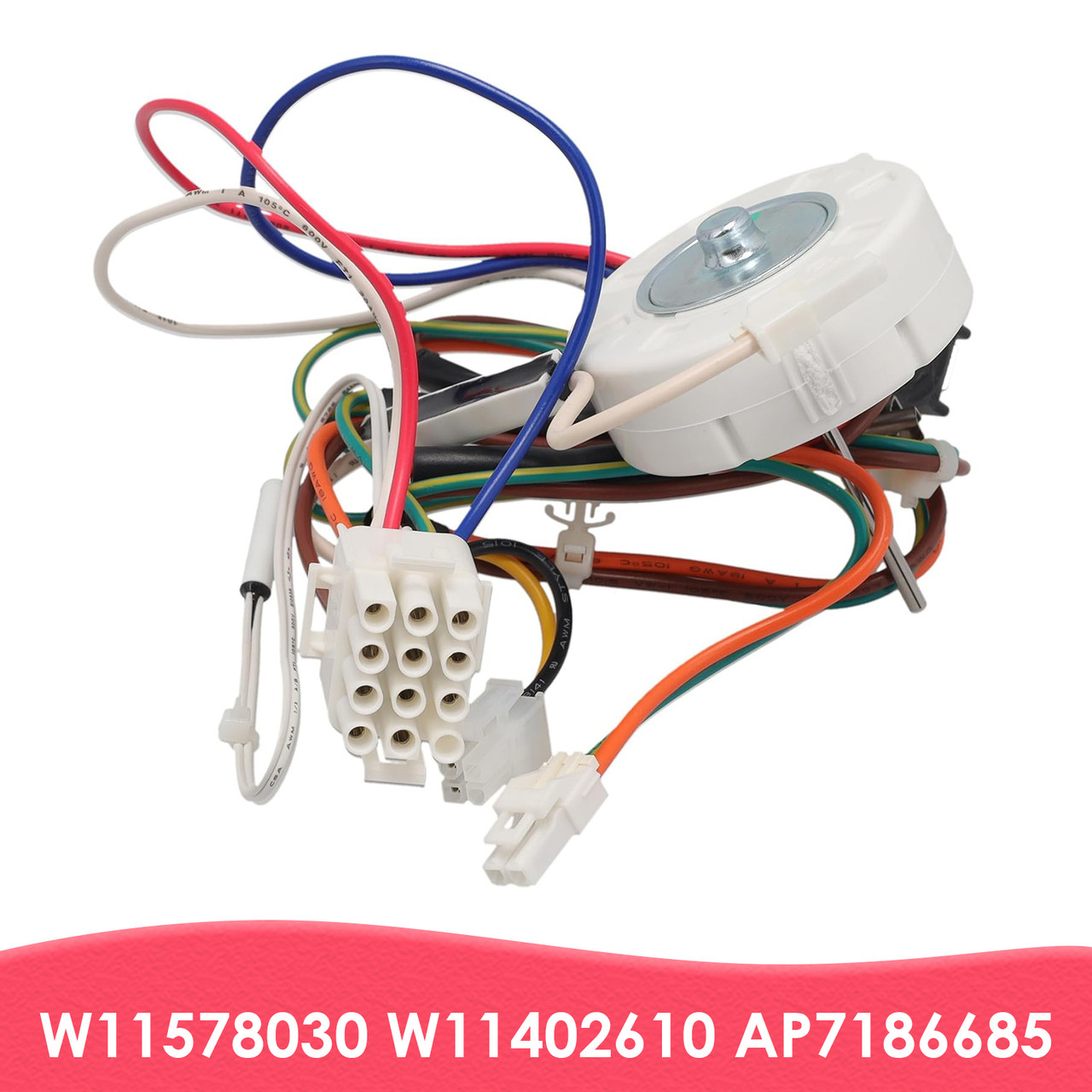 W11578030 Refrigerator Freezer Evaporator Fan Motor Replaces W11402610 AP7186685