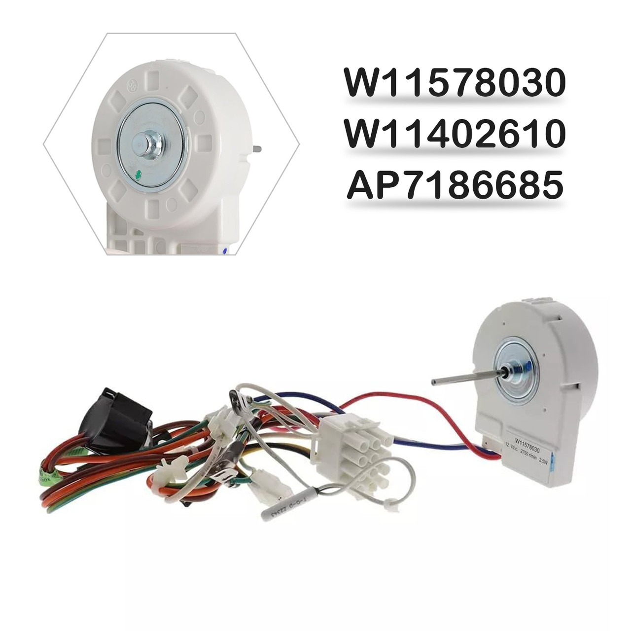W11578030 Refrigerator Freezer Evaporator Fan Motor Replaces W11402610 AP7186685