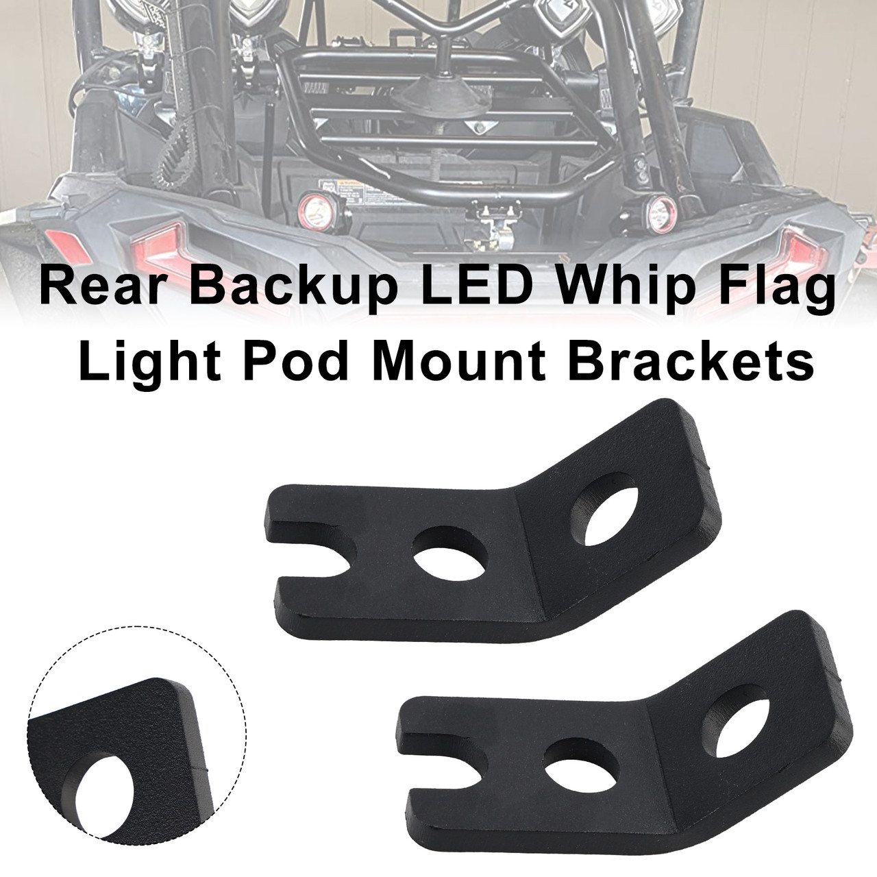 2008-2023 Polaris RZR Rear Backup LED Whip Flag Light Pod Mount Brackets Generic