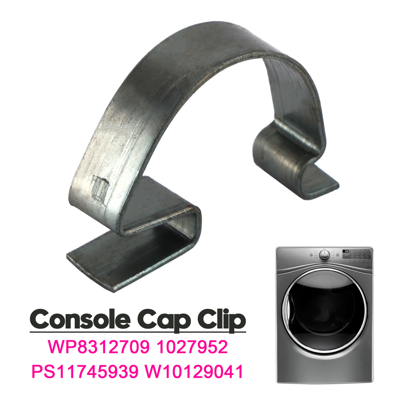 WP8312709 Console Cap Clip 1027952 PS11745939 W10129041 for Washer or Dryer Console