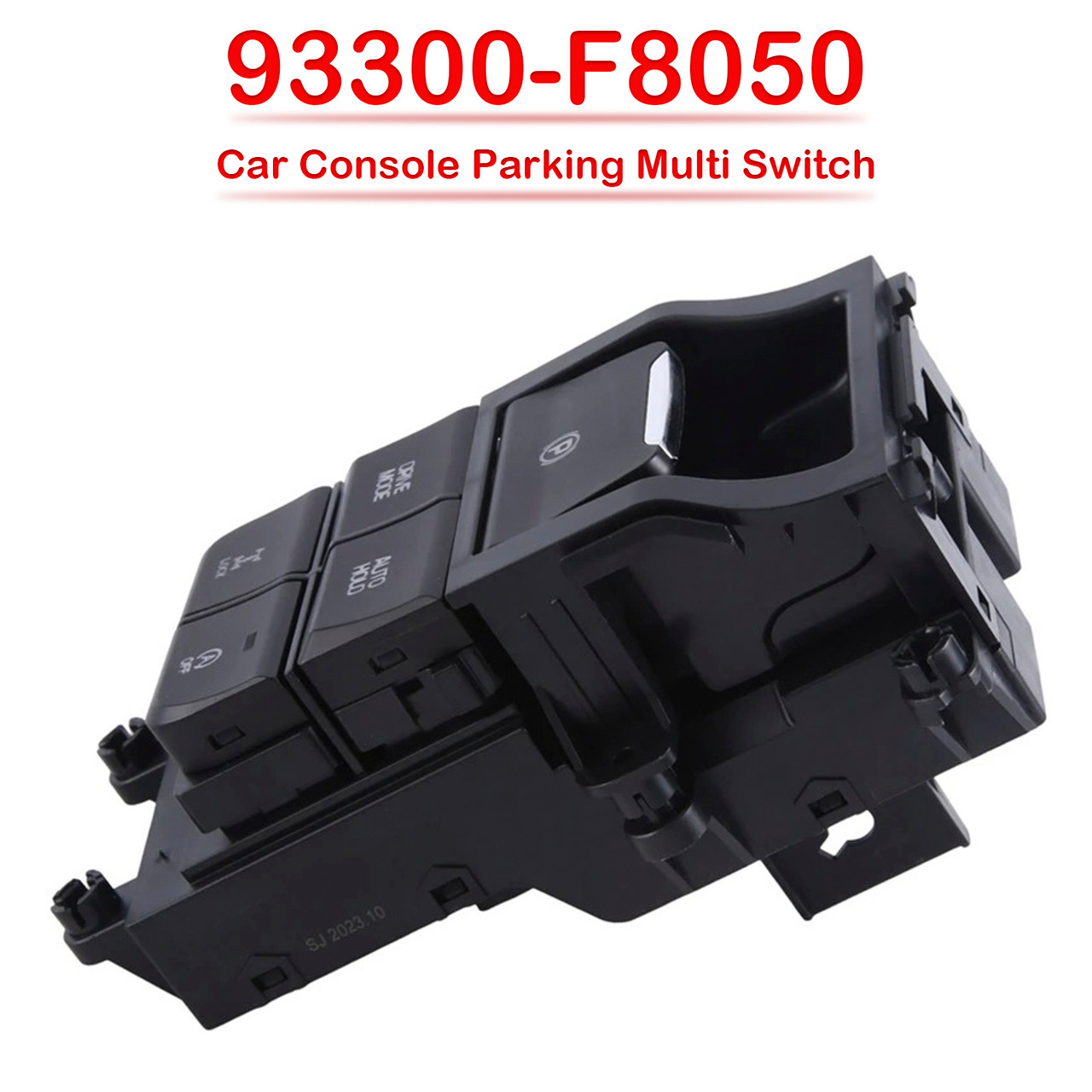 2015-2019 Hyundai Tucson Car Console Parking Multi Switch 93300-F8050 Generic 2015-2019 Hyundai Tucson Car Console Parking Multi Switch 93300-F8050 Generic