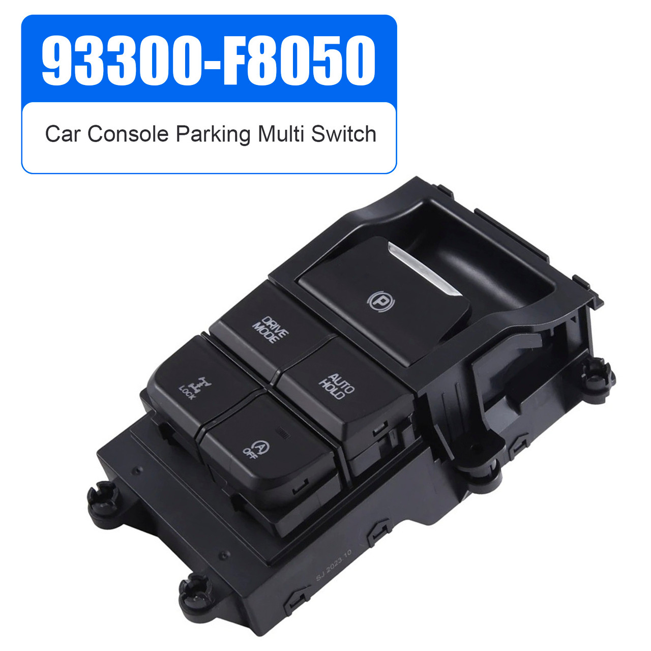 2015-2019 Hyundai Tucson Car Console Parking Multi Switch 93300-F8050 Generic 2015-2019 Hyundai Tucson Car Console Parking Multi Switch 93300-F8050 Generic