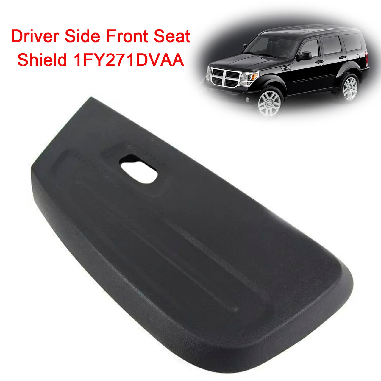 2007-2009 Dodge Nitro LH Driver Side Front Seat Shield 1FY271DVAA Generic 2007-2009 Dodge Nitro LH Driver Side Front Seat Shield 1FY271DVAA Generic