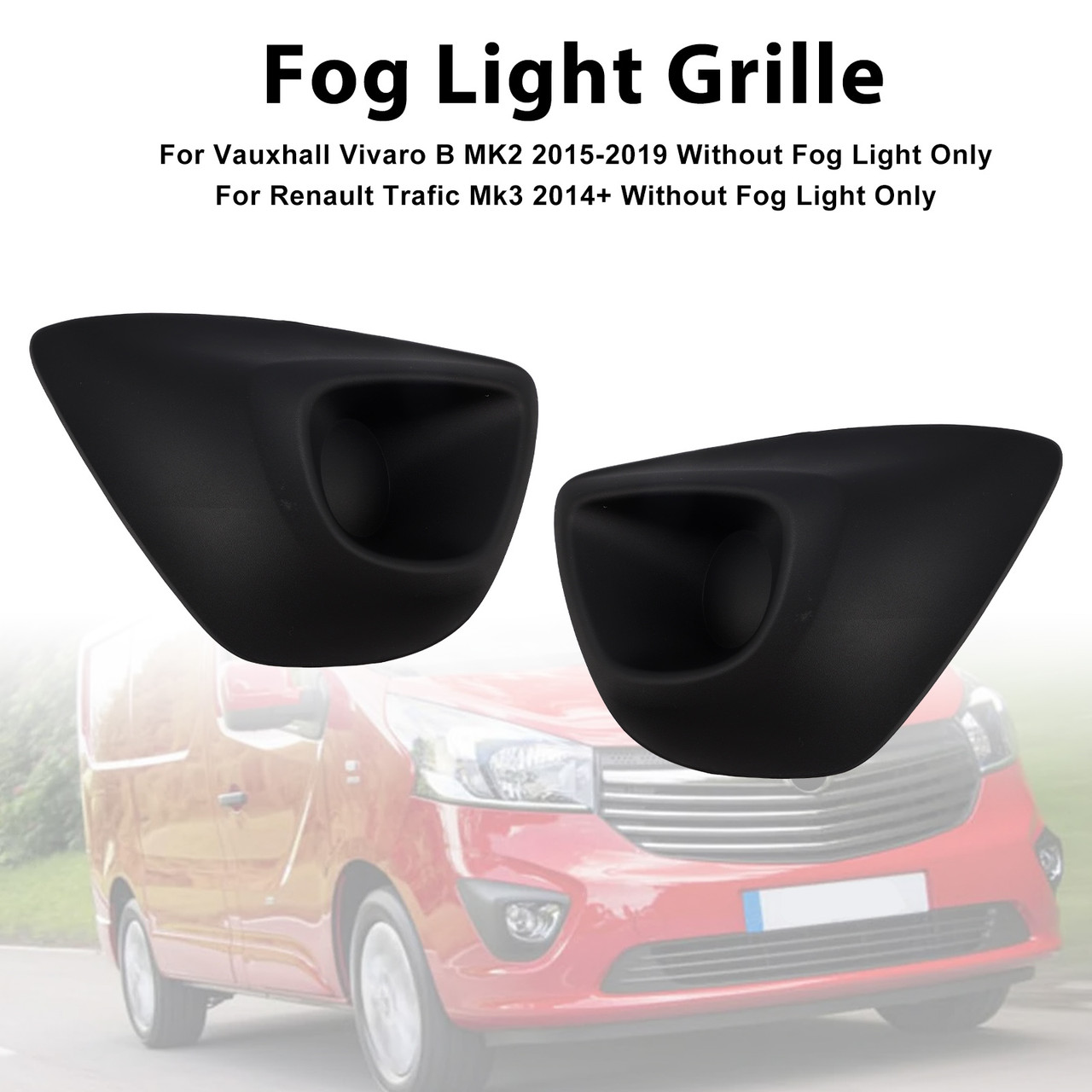 2014+ Renault Trafic Mk3 Without Fog Light 2* Fog Light Grille 93867875 Generic