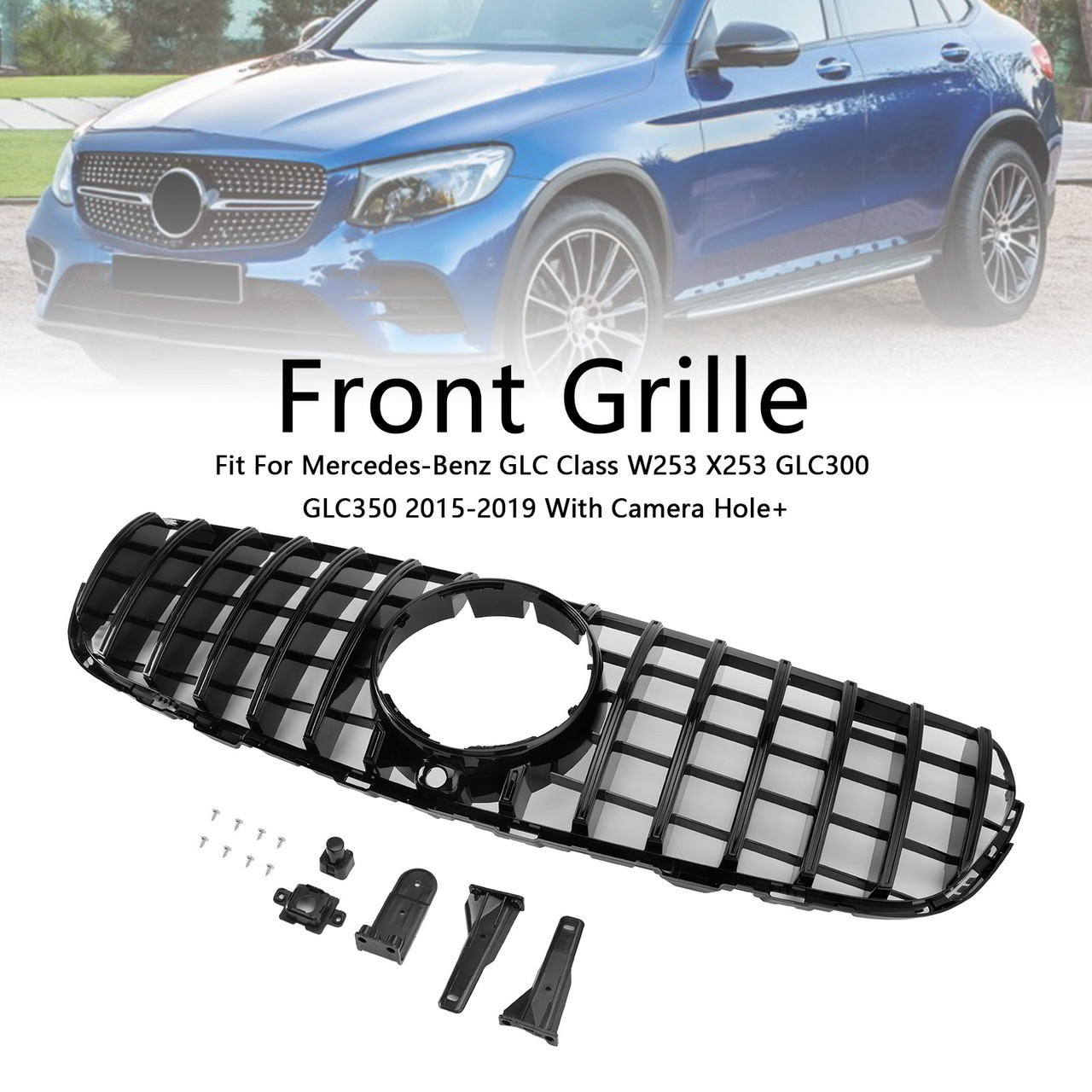 2015-2019 Mercedes-Benz GLC Class W253 X253 GLC300 GLC350 With Camera Hole Front Upper Grille Without badge Generic