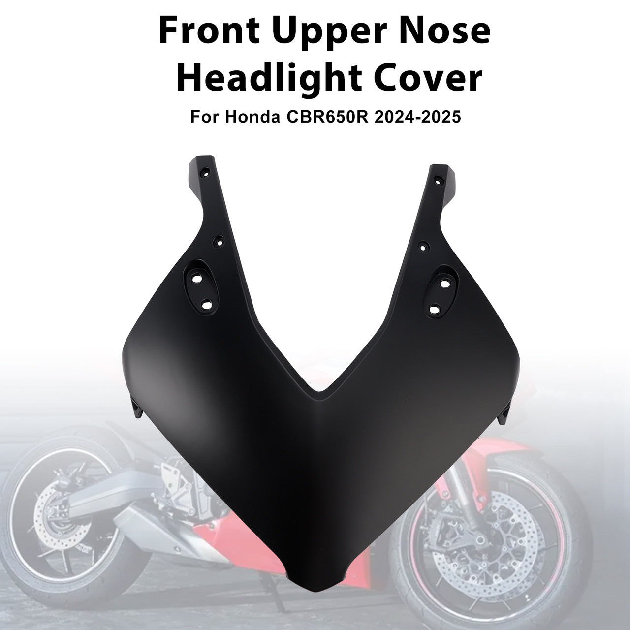 2024-2025 Honda CBR650R Front Upper Nose Headlight Cover Black Generic 2024-2025 Honda CBR650R Front Upper Nose Headlight Cover Black Generic