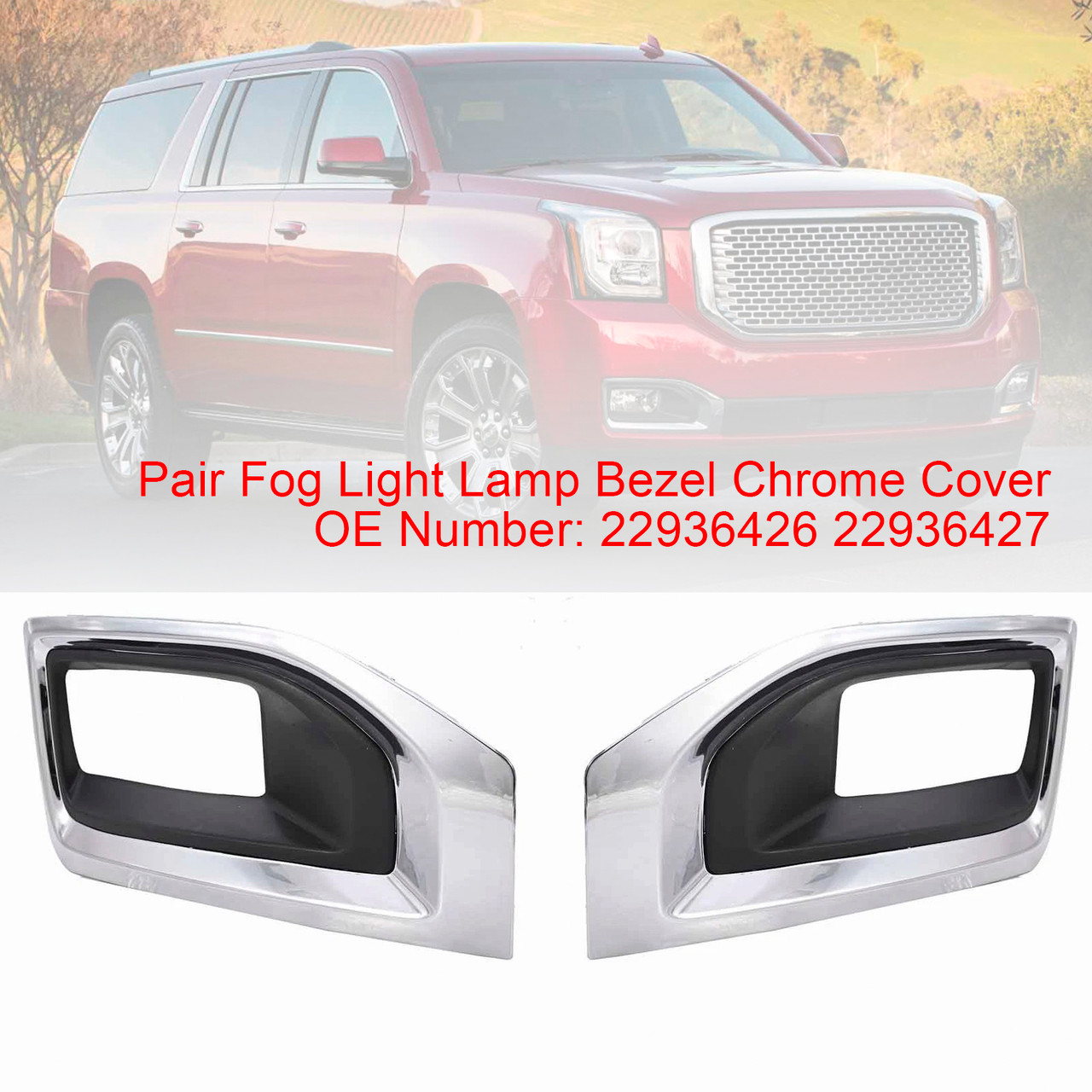 2015-2018 Yukon Yukon XL submodel: Denali, SLE, SLT Fog Light Lamp Bezel Cover Driver Left+Right Side 22936426 Generic