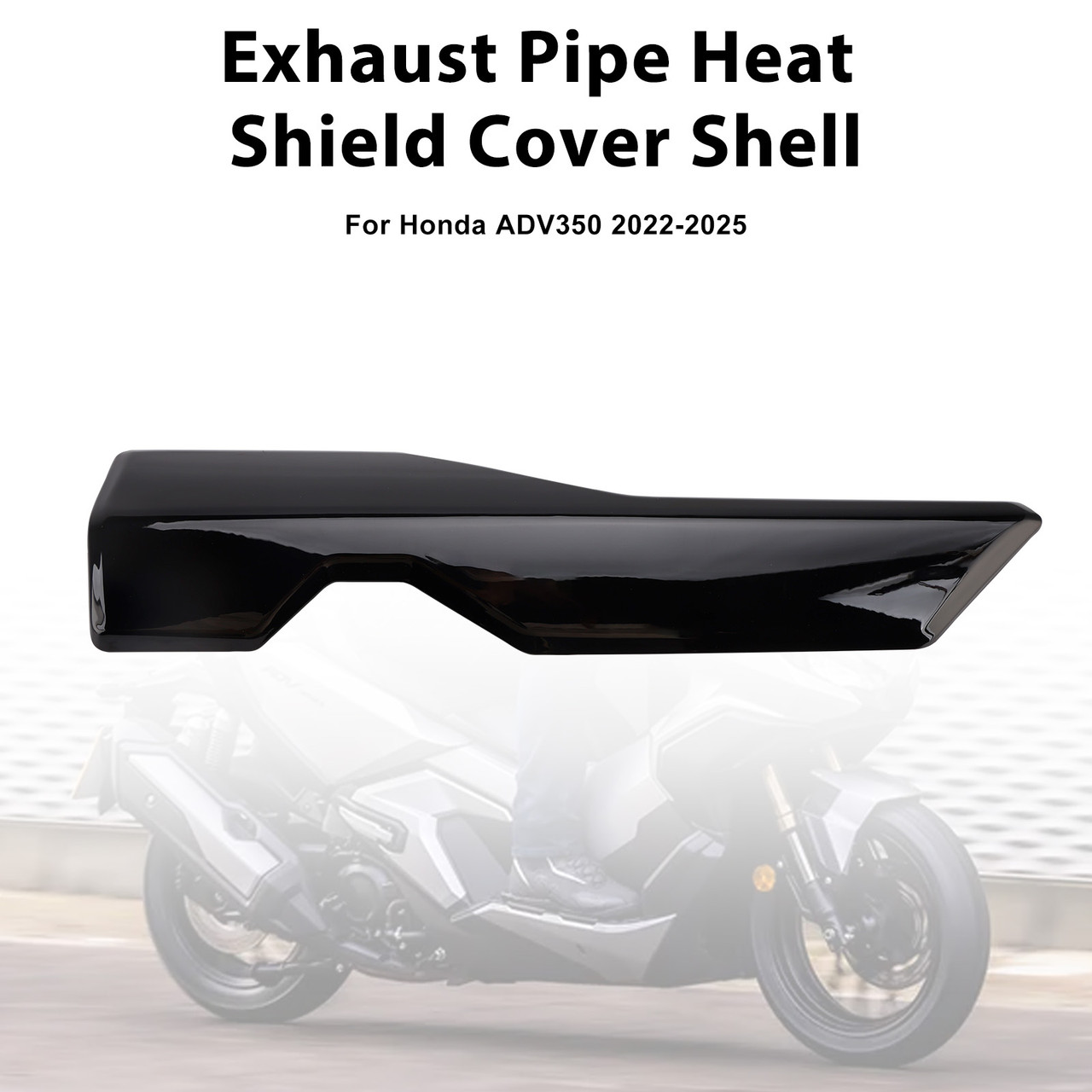 2022-2025 Honda ADV350 Exhaust Pipe Heat Shield Cover Shell Black Generic 2022-2025 Honda ADV350 Exhaust Pipe Heat Shield Cover Shell Black Generic