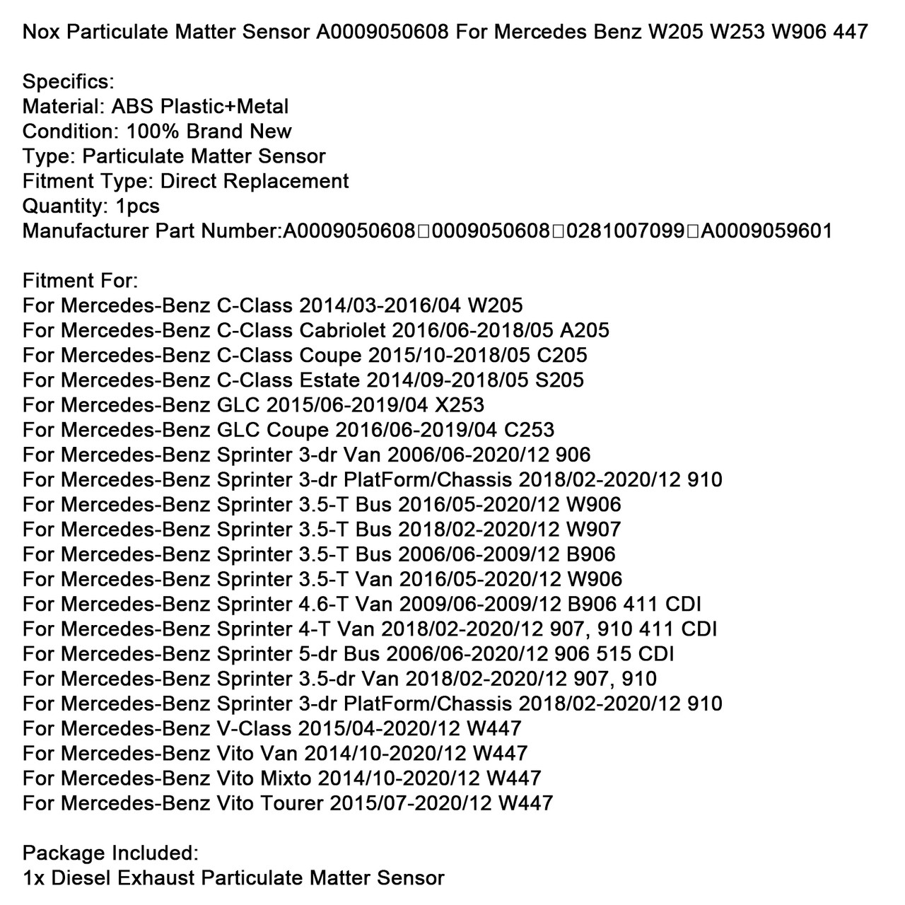 2006-2020 Mercedes Benz W205 W253 W906 447 Nox Particulate Matter Sensor A0009050608 Generic 2006-2020 Mercedes Benz W205 W253 W906 447 Nox Particulate Matter Sensor A0009050608 Generic