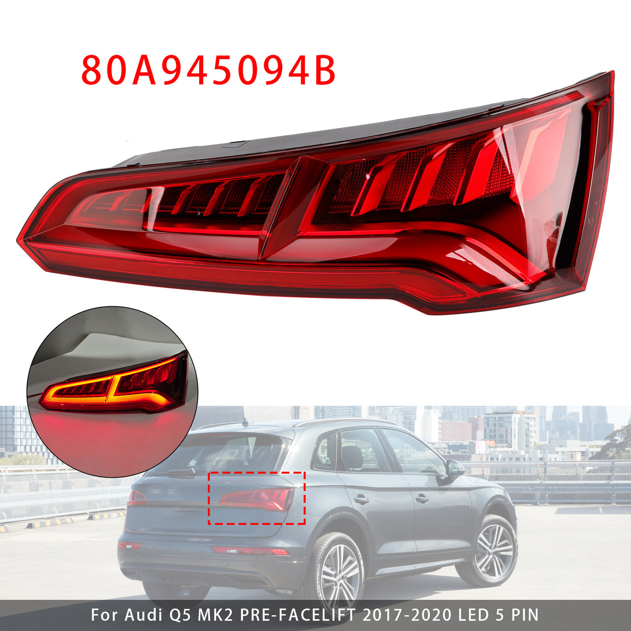 2017-2020 Audi Q5 MK2 PRE-FACELIFT LED 5 PIN Right Rear Tail Light Lamp LED 80A945094B Generic