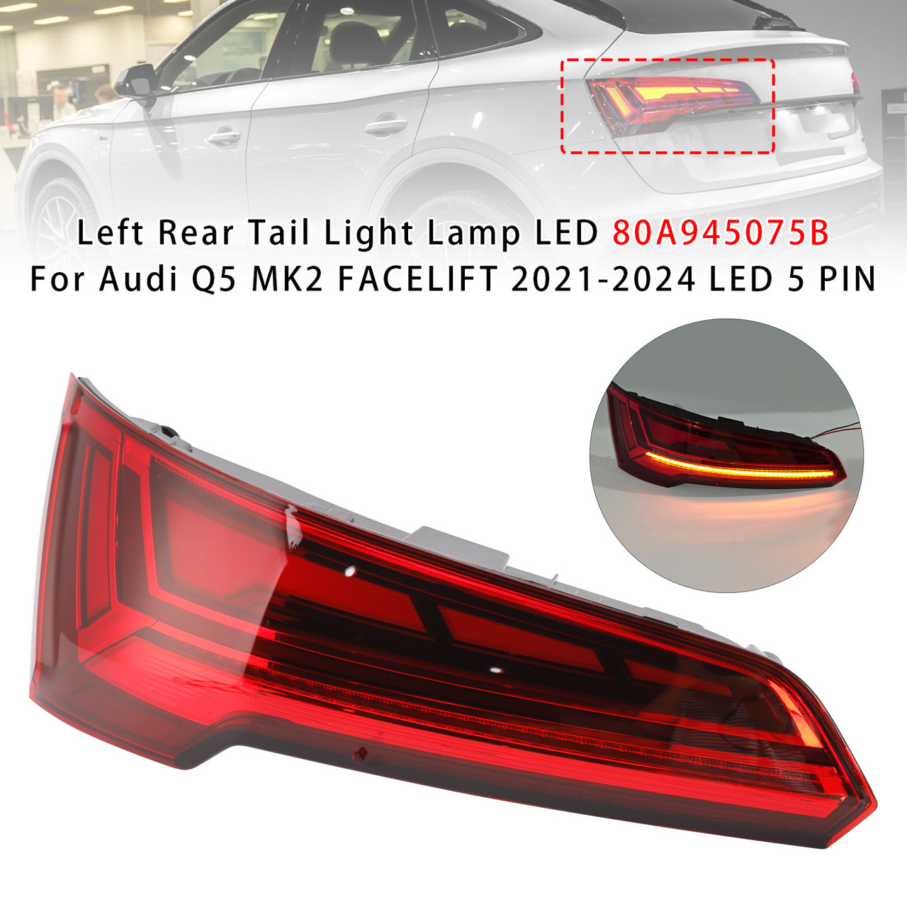 2021-2024 Audi Q5 MK2 FACELIFT LED 5 PIN Left Rear Tail Light Lamp LED 80A945075B Generic