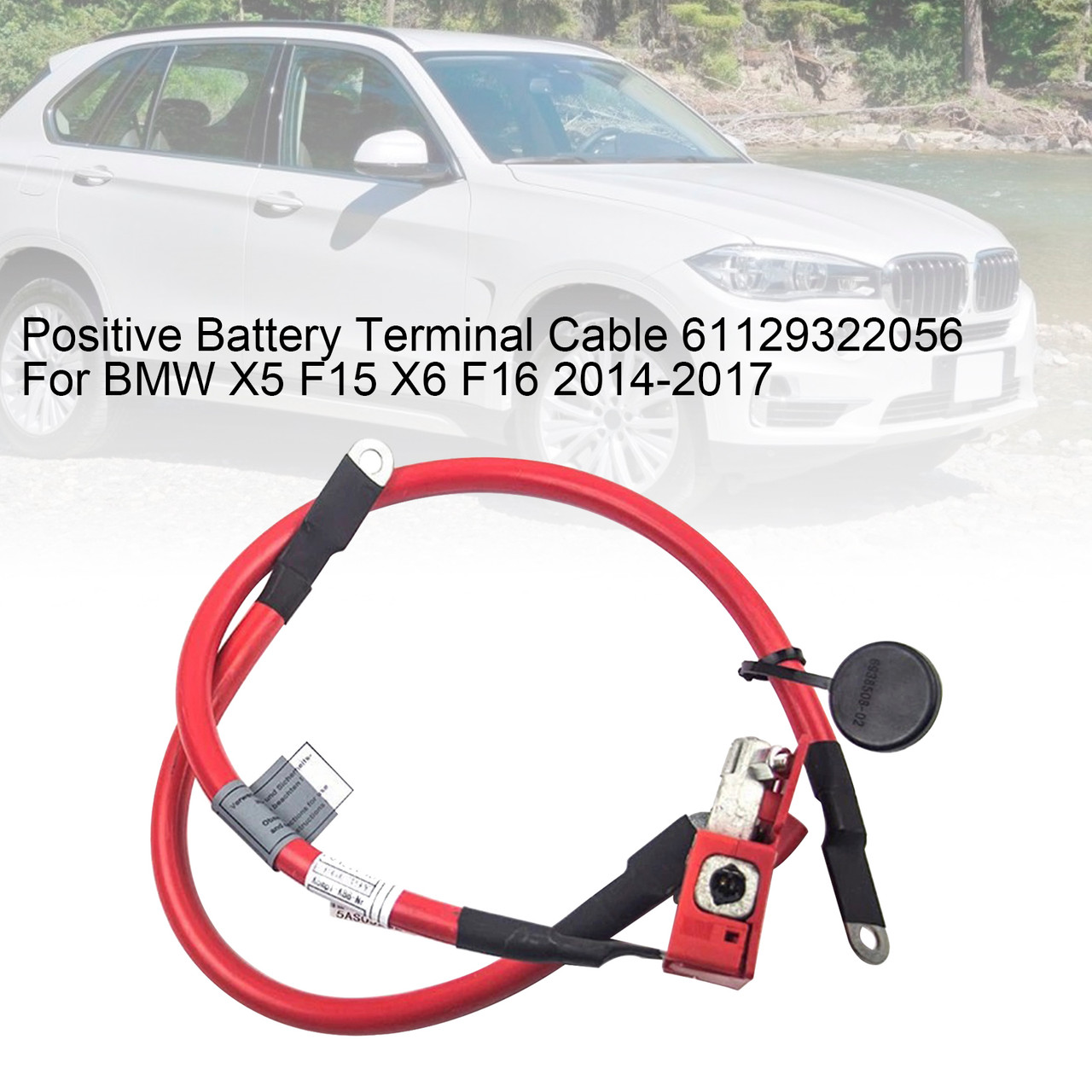 2014-2017 BMW X5 F15 X6 F16 Positive Battery Terminal Cable