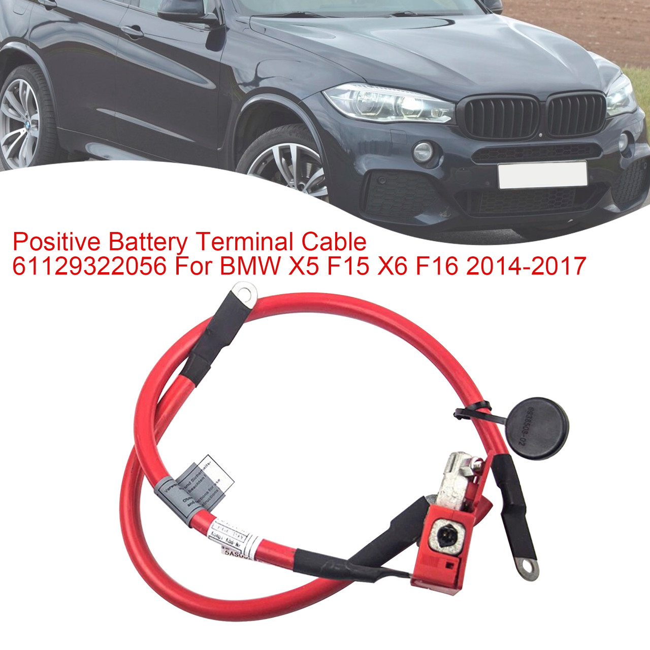 2014-2017 BMW X5 F15 X6 F16 Positive Battery Terminal Cable
