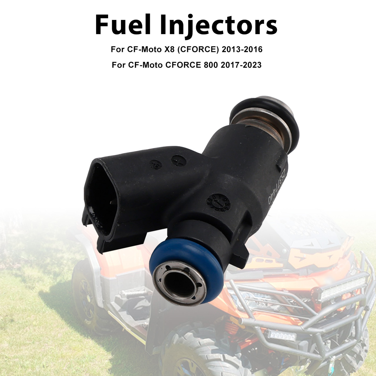 2013-2023 CF-Moto X8 ZFORCE 800 CFORCE 800 Fuel Injectors 0800-171000 Generic
