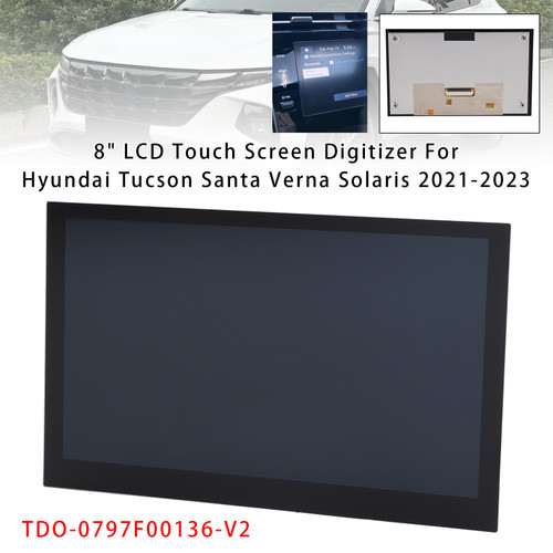 2021-2023 Hyundai Tucson Santa Verna Solaris 8" LCD Touch Screen Digitizer TDO-0797F00136-V2 Generic
