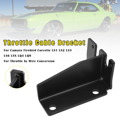 Throttle Cable Bracket For LS1 LS2 LS3 LS6 LSX LQ4 LQ9 Throttle by Wire Conversion