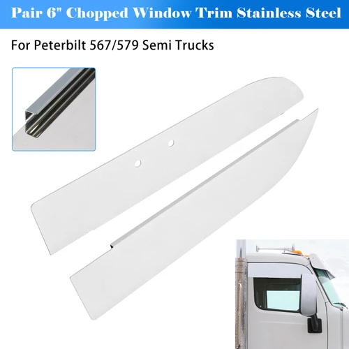 Pair 6" Chopped Window Trim Stainless Steel Chop Tops for Peterbilt 567/579