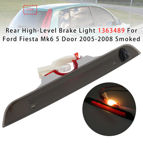 Rear High-Level Brake Light 1363489 For Ford Fiesta Mk6 5 Door 2005-2008 Smoked