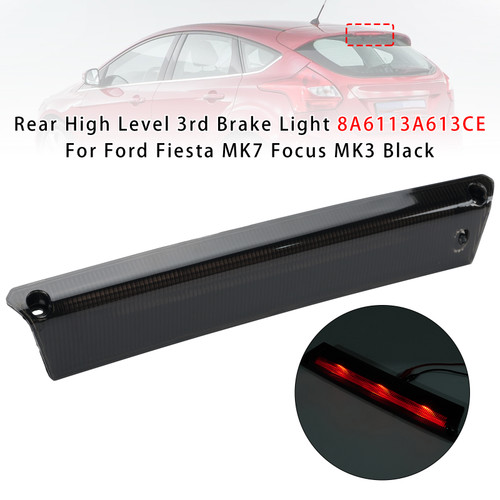 Rear High Level 3rd Brake Light 8A6113A613CE For Ford Fiesta MK7 Focus MK3 Black