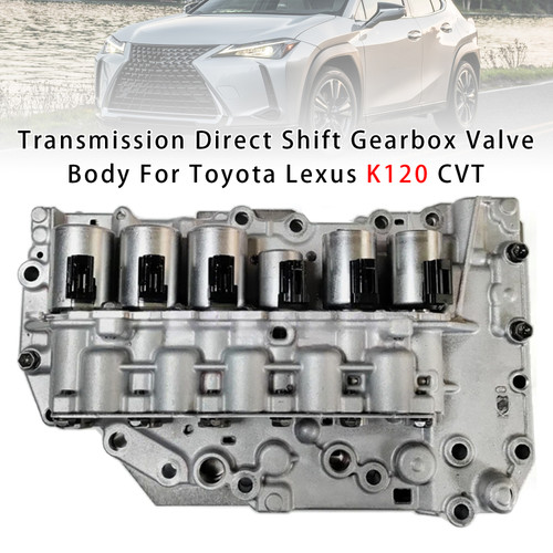 Transmission Direct Shift Gearbox Valve Body For Toyota Lexus K120 CVT