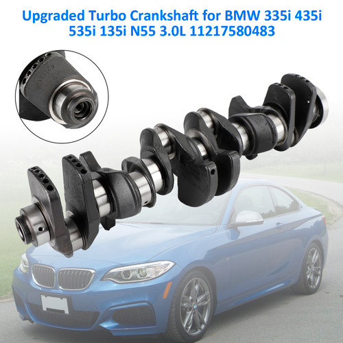 11217580483 11212163665 BMW 335i 435i 535i 135i N55 3.0L Upgraded Turbo Crankshaft 11217580483 11212163665 BMW 335i 435i 535i 135i N55 3.0L Upgraded Turbo Crankshaft