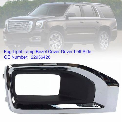 2015-2018 Yukon Yukon XL submodel: Denali, SLE, SLT Fog Light Lamp Bezel Cover Driver Right Side 22936426 Generic