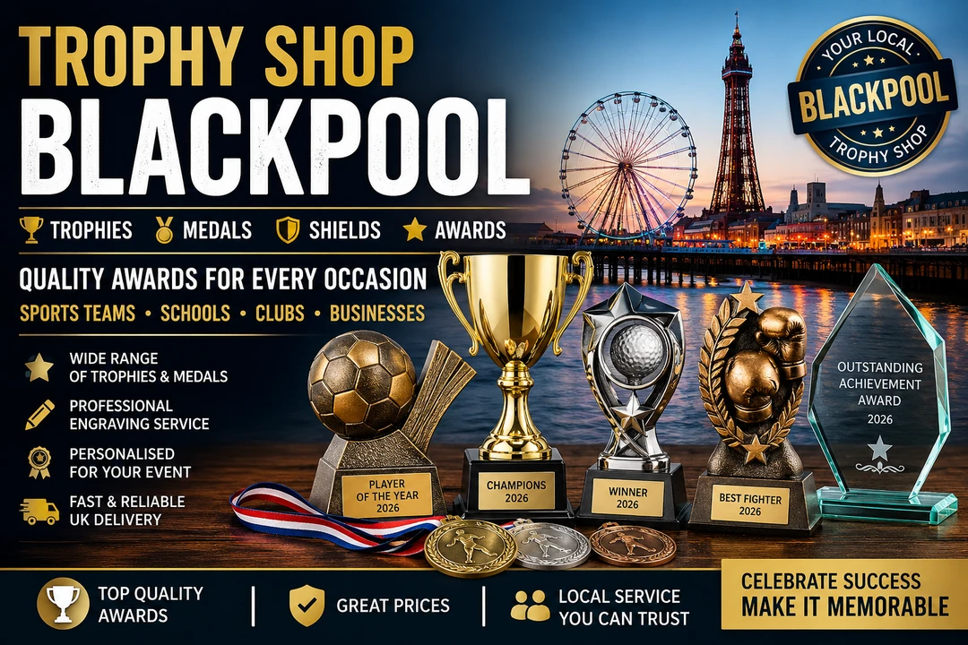 Trophy Shop Blackpool – Quality Trophies, Medals & Professional Engraving