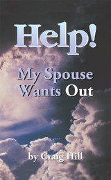 Help! My Spouse Wants Out E-Boook Help! My Spouse Wants Out E-Boook