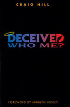 Deceived Who Me?