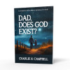 Dad, Does God Exist? — A children's story about evidence for God (Book)