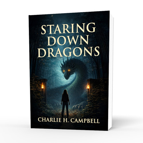 STARING DOWN DRAGONS: A Young Adult Fantasy About Adventure, Temptation, and Choice