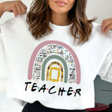 Teacher I'll Be There For You DTF Heat Transfer, colorful rainbow design with inspirational words and doodles for teachers.