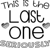 This Is The Last One Maternity Sublimation Transfer