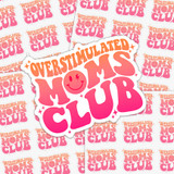 Overstimulated Moms Club Sticker Sheet, colorful sticker with pink and orange text and a smiling face, designed for moms who need humor and lightheartedness.